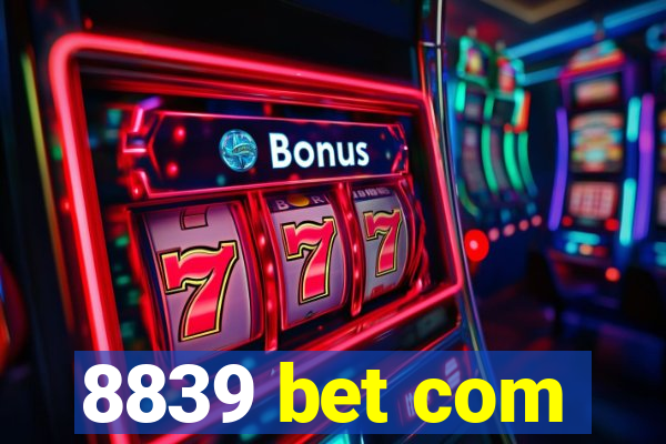 8839 bet com